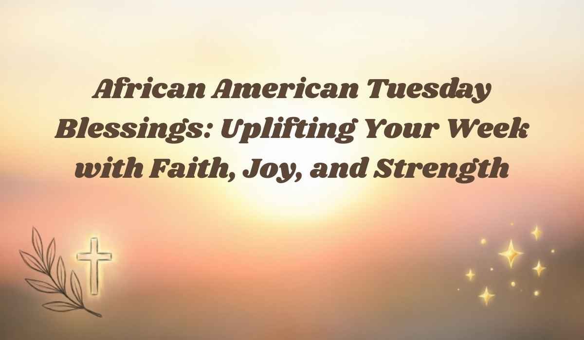 African American Tuesday Blessings