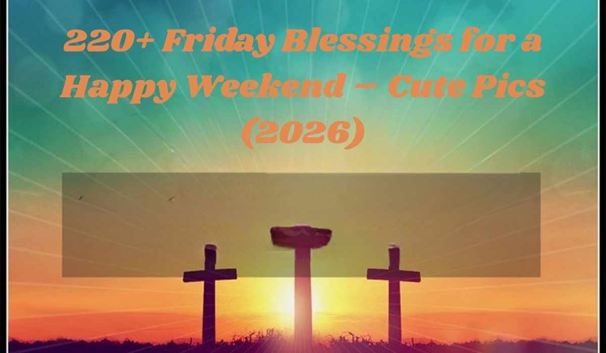 Friday Blessings for a Happy Weekend