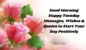 Good Morning Happy Tuesday Messages