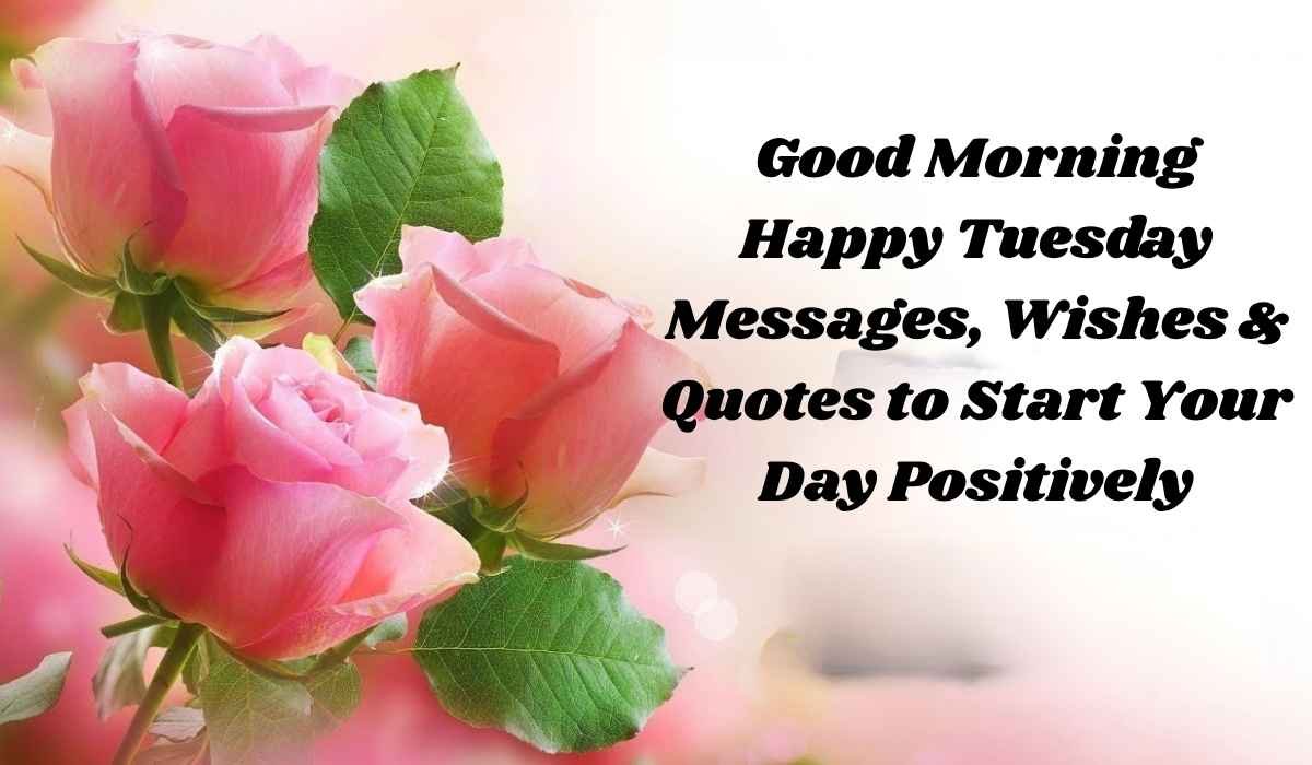 Good Morning Happy Tuesday Messages