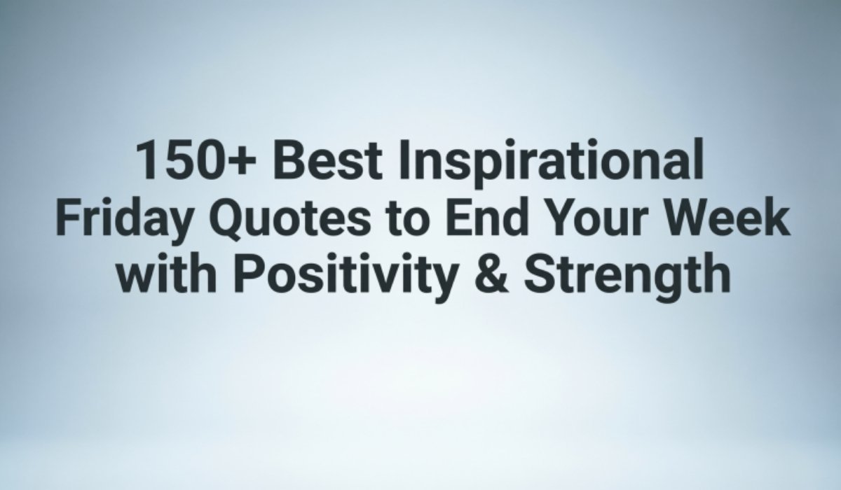 Inspirational Friday Quotes